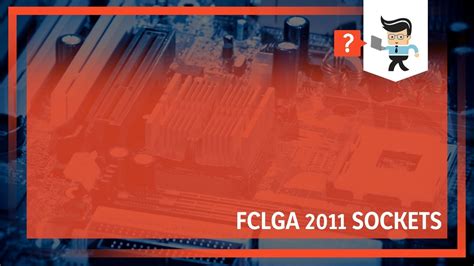 FCLGA 2011 Sockets .